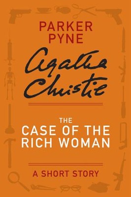 Cover of The Case of the Rich Woman: A Parker Pyne Story - eBook