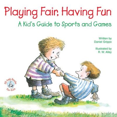 Cover of Playing Fair, Having Fun: A Kid's Guide to Sports and Games / Digital original - eBook