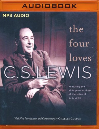 Cover of The Four Loves: Featuring the vintage BBC recordings of C.S. Lewis- unabridged audio book on MP3-CD