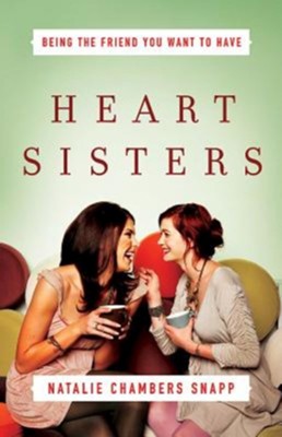 Cover of Heart Sisters: Be the Friend You Want to Have - eBook