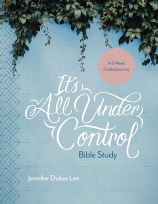 Cover of It's All under Control Bible Study: A 6-Week Guided Journey - eBook