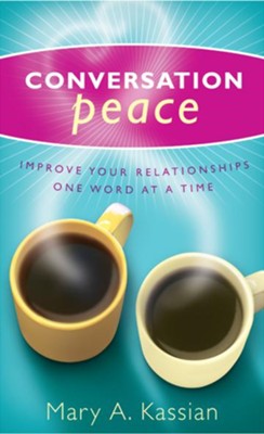 Cover of Conversation Peace: Improving Your Relationships One Word at a Time - eBook