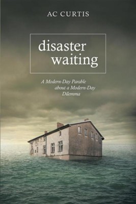 Cover of Disaster Waiting: A Modern Day Parable about a Modern Day Dilemma