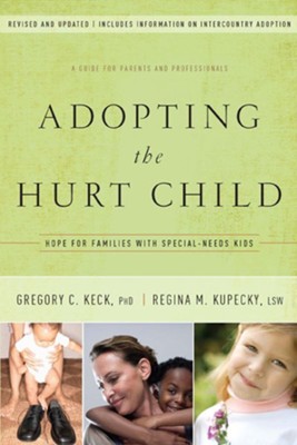 Cover of Adopting the Hurt Child: Hope for Families with Special-Needs Kids - A Guide for Parents and Professionals - eBook