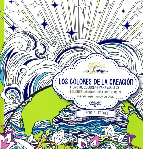 Cover of Los Colores de la Creación, Libro de Colorear para Adultos (The Colors of Creation, Adult Coloring Book)