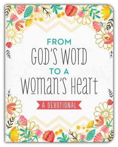 Cover of From God's Word to a Woman's Heart: A Devotional