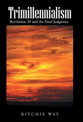 Cover of Trimillennialism: Revelation 20 and the Final Judgment