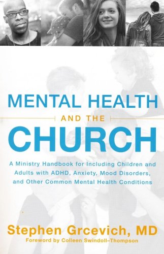 Cover of Mental Health and the Church: Ministry Handbook for Including Children and Adults with ADHD, Anxiety, Mood Disorders and Other Common Mental Health Conditions