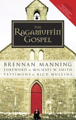 Cover of The Ragamuffin Gospel: Good News for the Bedraggled, Beat-Up, and Burnt Out - eBook