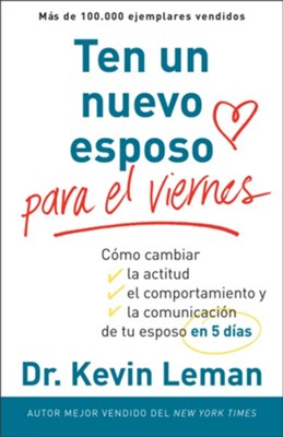 Cover of Un nuevo esposo para el viernes: Cambia su actitud, su conducta y la comunicacion entre ambos, en cinco dias - eBook