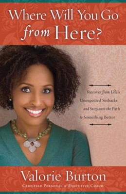Cover of Where Will You Go from Here?: Recover from Life's Unexpected Setbacks and Step onto the Path to Something Better - eBook