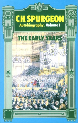 Cover of Charles Haddon Spurgeon Autobiography: The Early Years 1834-1860 Volume 1