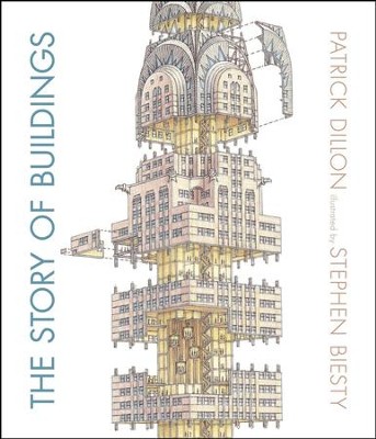 Cover of The Story of Buildings: From the Pyramids to the Sydney Opera House and Beyond