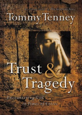 Cover of Trust and Tragedy: Encountering God in Times of Crisis - eBook