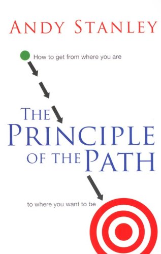 Cover of The Principle of the Path: How to Get from Where You Are to Where You Want to Be