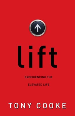 Cover of Lift: Experiencing the Elevated Life - eBook