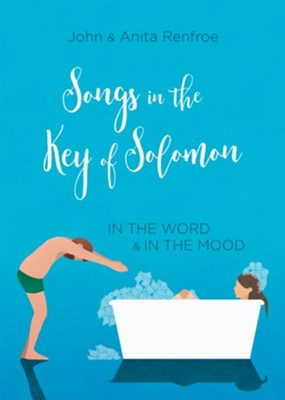 Cover of Songs in the Key of Solomon: In the Word and in the Mood - eBook