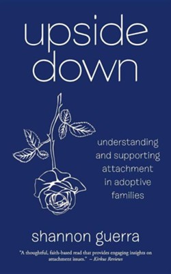 Cover of Upside Down: Understanding and Supporting Attachment in Adoptive Families