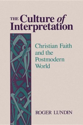 Cover of The Culture of Interpretation: Christian Faith and the Postmodern World