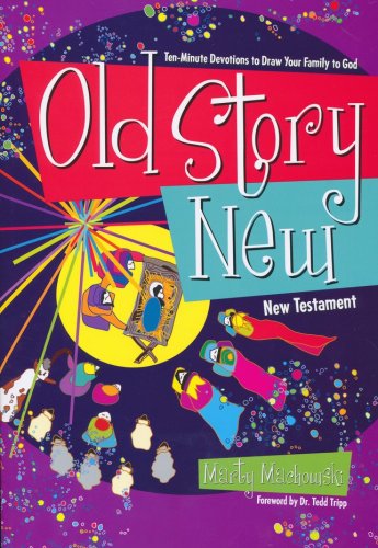 Cover of Old Story New, New Testament: Ten-Minute Devotions to Draw Your Family to God