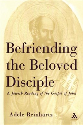 Cover of Befriending the Beloved Disciple: A Jewish Reading of the Gospel of John