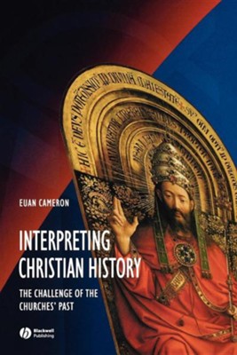 Cover of Interpreting Christian History: The Challenge of the Churches' Past