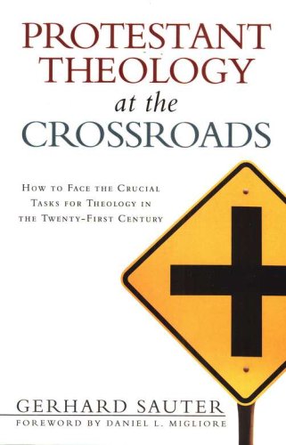 Cover of Protestant Theology at the Crossroads: How to Face the Crucial Tasks for Theology in the Twenty-First Century