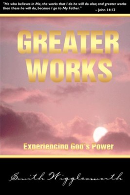Cover of Greater Works: Experiencing God's Power - eBook