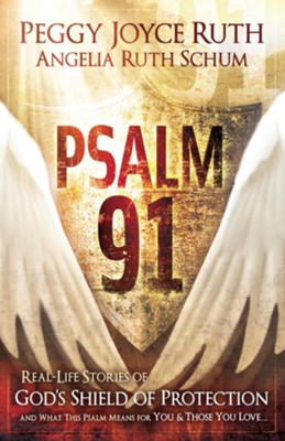 Cover of Psalm 91: Real-Life Stories of God's Shield of Protection And What This Pslam Means for You & Those You Love - eBook