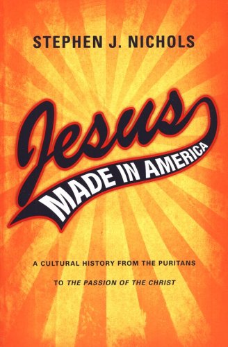 Cover of Jesus Made in America: A Cultural History from the Puritans to The Passion of the Christ