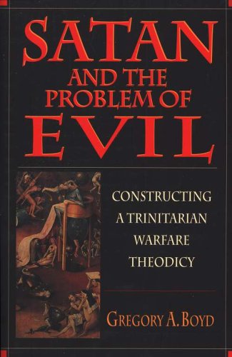 Cover of Satan & the Problem of Evil: Constructing a Trinitarian Warfare Theodicy