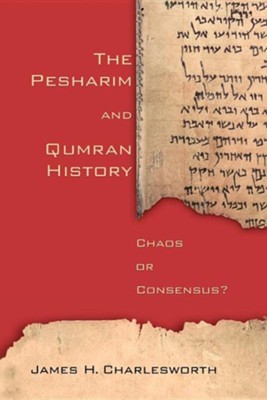 Cover of The Pesharim and Qumran History: Chaos of Consensus