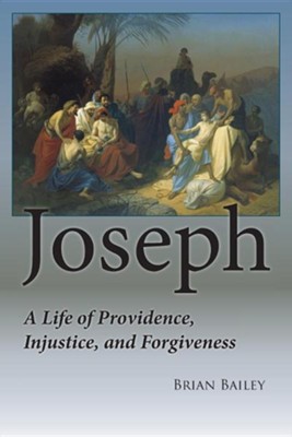 Cover of Joseph: A Life of Providence, Injustice and Forgiveness Original Edition