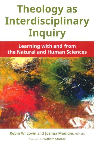 Cover of Theology as Interdisciplinary Inquiry: Learning with and from the Natural and Human Sciences