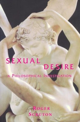 Cover of Sexual Desire: A Philosophical Investigation