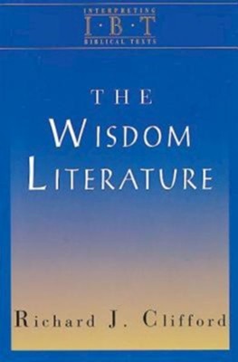 Cover of The Wisdom Literature: Interpreting Biblical Texts Series