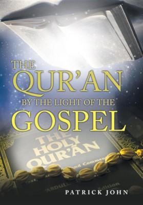 Cover of The Qur'an by the Light of the Gospel