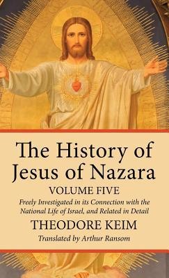 Cover of The History of Jesus of Nazara, Volume Five