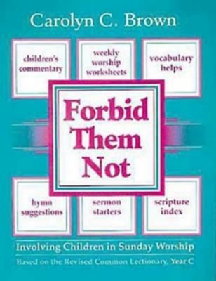 Cover of Forbid Them Not Year C: Involving Children in Sunday Worship - eBook