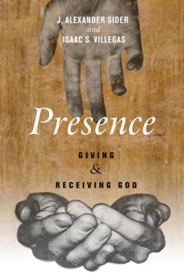 Cover of Presence: Giving and Receiving God - eBook