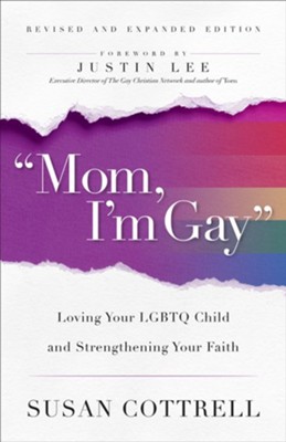 Cover of Mom, I'm Gay, Revised and Expanded Edition: Loving Your LGBTQ Child and Strengthening Your Faith - eBook