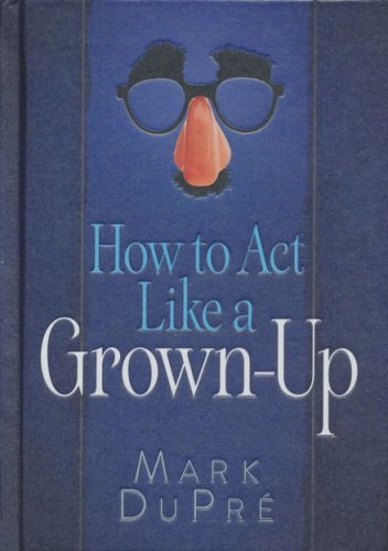 Cover of How to Act Like a Grown-Up