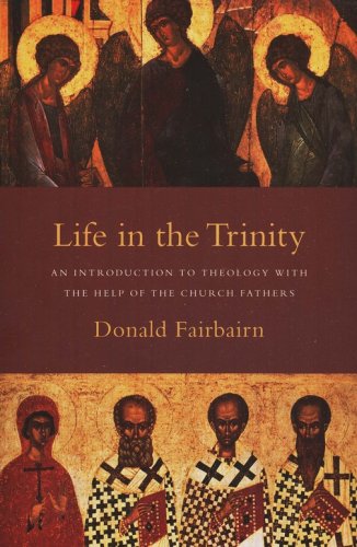 Cover of Life in the Trinity: An Introduction to Theology with the Help of the Church Fathers