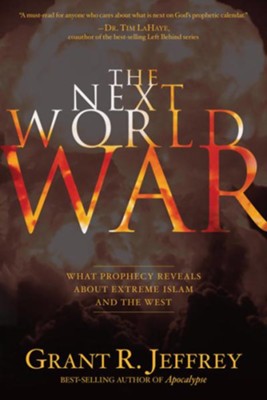 Cover of The Next World War: What Prophecy Reveals about Extreme Islam and the West - eBook