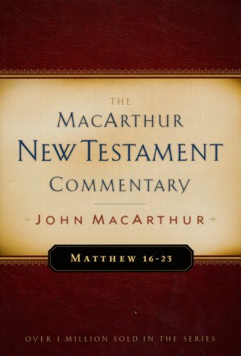 Cover of Matthew 16-23: The MacArthur New Testament Commentary