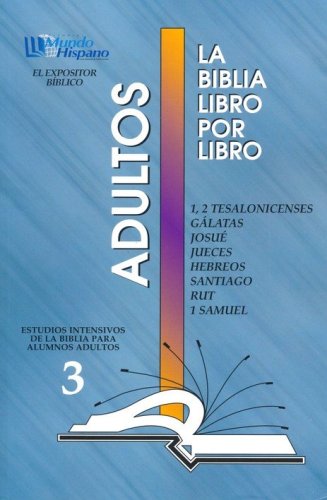 Cover of La Biblia libro por libro Adultos: 1 y 2 Tesalonicenses, Galatas, Josue, Jueces, Hebreos, Santiago, Rut y 1 Samuel