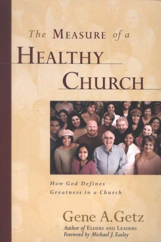 Cover of The Measure of a Healthy Church: How God Defines Greatness in a Church