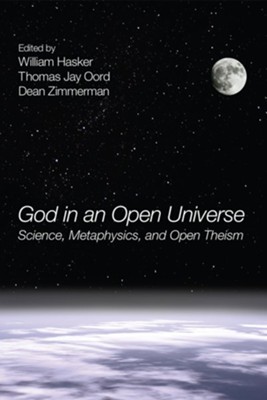 Cover of God in an Open Universe: Science, Metaphysics, and Open Theism - eBook