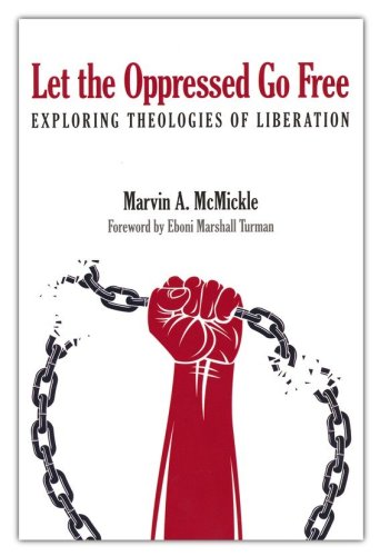 Cover of Let the Oppressed Go Free: Exploring Theologies of Liberation