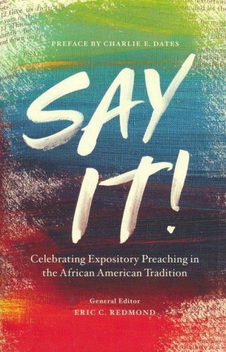 Cover of Say It! Celebrating Expository Preaching in the African American Tradition